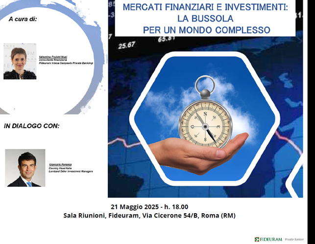 Mercati finanziari e investimenti: la bussola per un mondo complesso - Evento